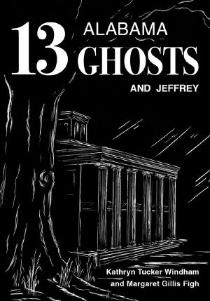 [Thirteen Ghosts 01] • Thirteen Alabama Ghosts and Jeffrey